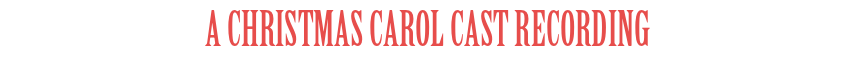 A CHRISTMAS CAROL CAST RECORDING